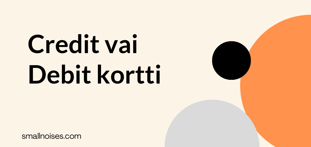 Credit vai Debit kortti