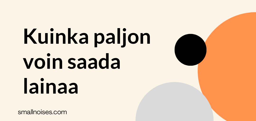 Kuinka paljon voin saada lainaa