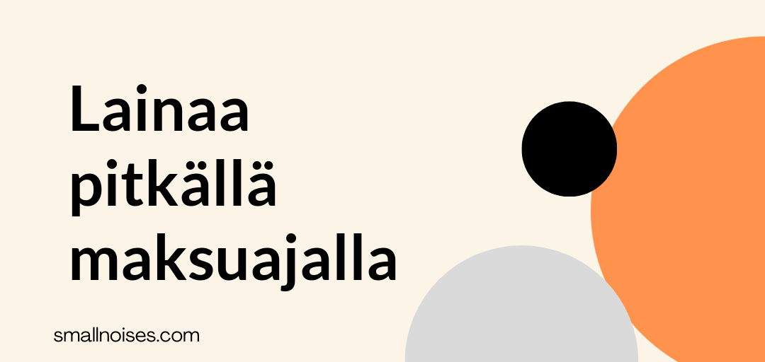 Lainaa pitkalla maksuajalla