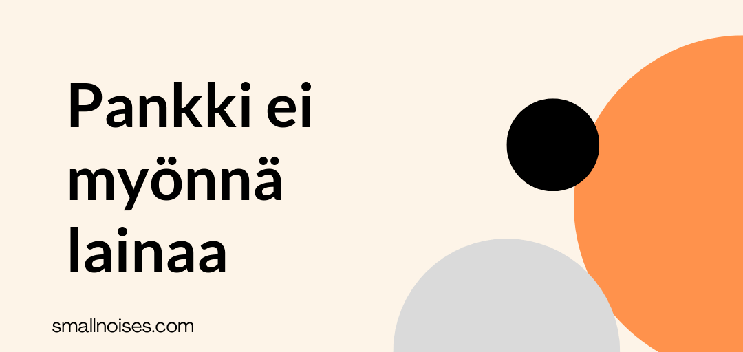 Pankki ei myonna lainaa