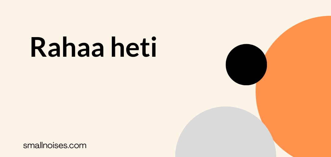 Rahaa heti