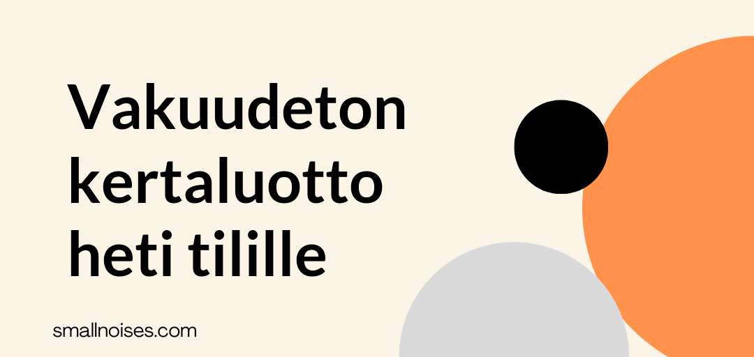 Vakuudeton kertaluotto heti tilille